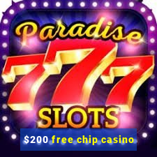 $200 free chip casino