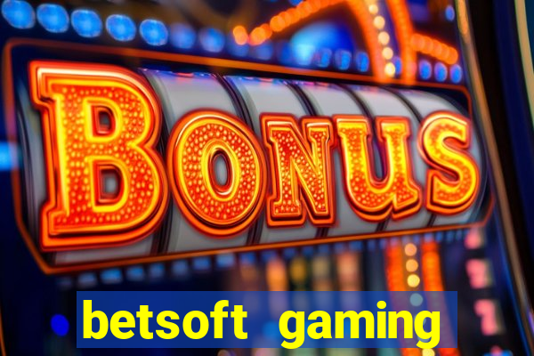 betsoft gaming online casinos