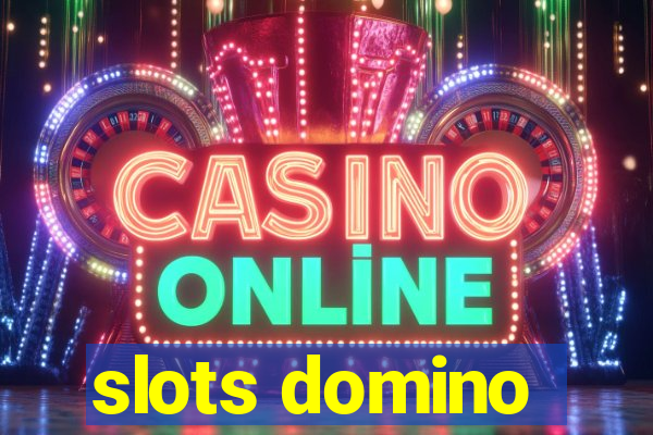 slots domino