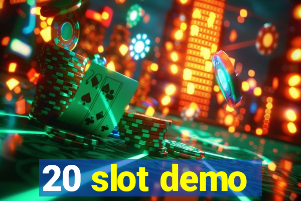 20 slot demo