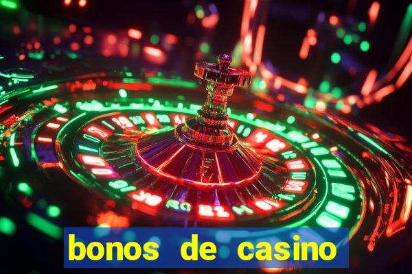 bonos de casino sin deposito