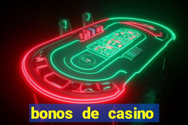 bonos de casino sin deposito