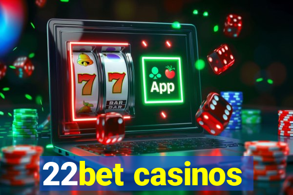 22bet casinos