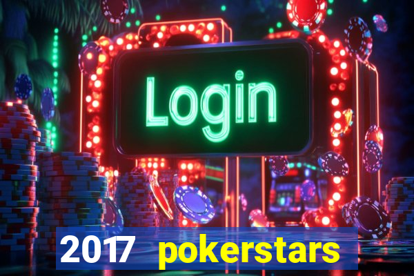 2017 pokerstars championship presented by monte-carlo casino