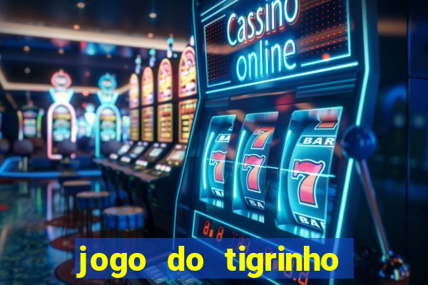 jogo do tigrinho de r$ 5