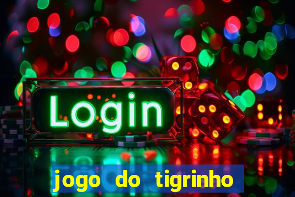 jogo do tigrinho de r$ 5