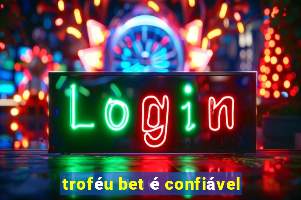 troféu bet é confiável