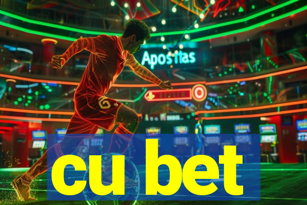 cu bet