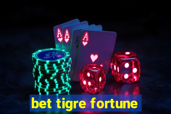 bet tigre fortune