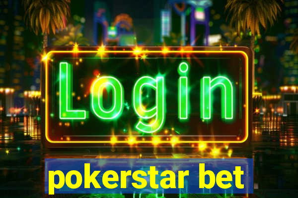 pokerstar bet