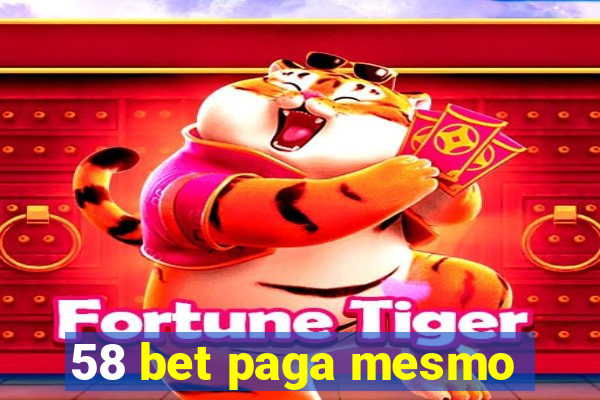 58 bet paga mesmo