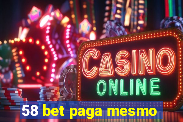 58 bet paga mesmo