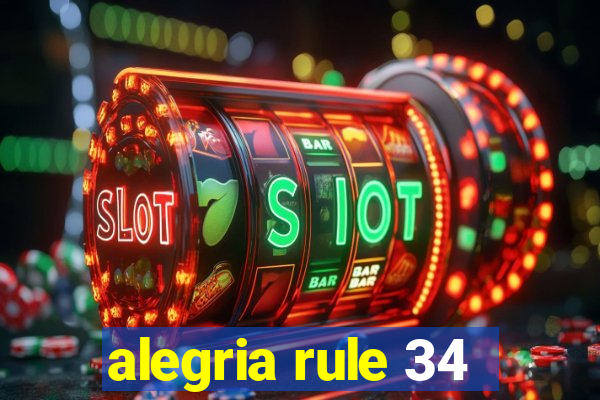 alegria rule 34