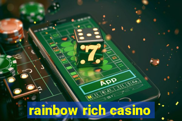 rainbow rich casino