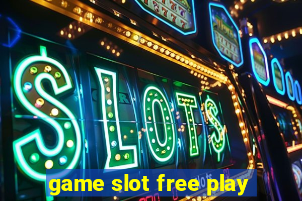 game slot free play