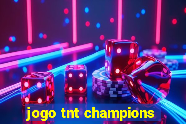 jogo tnt champions