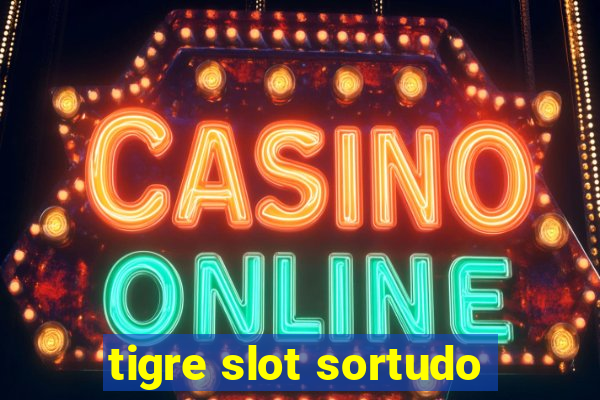 tigre slot sortudo