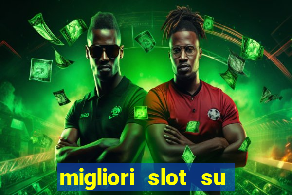 migliori slot su william hill