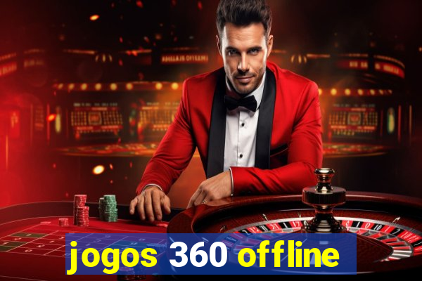 jogos 360 offline