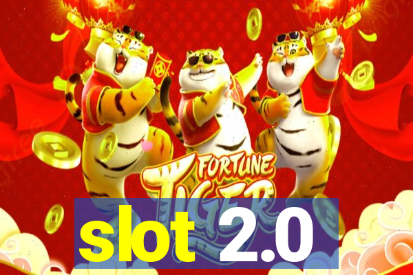 slot 2.0