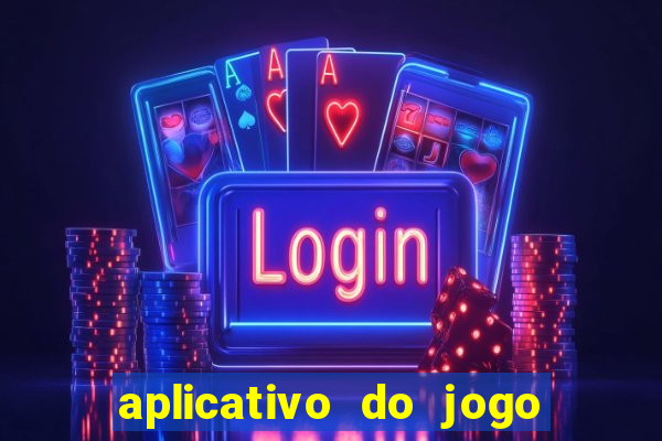 aplicativo do jogo do tigrinho