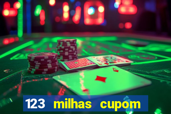 123 milhas cupom de desconto