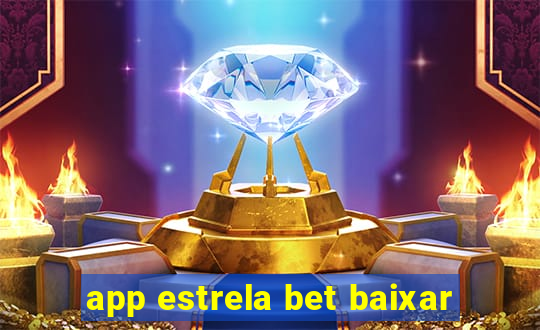 app estrela bet baixar