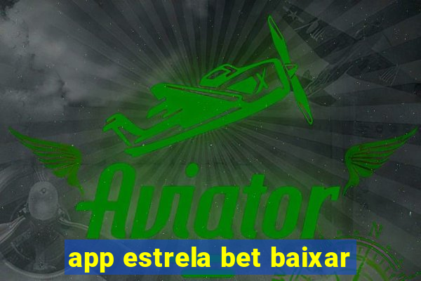 app estrela bet baixar