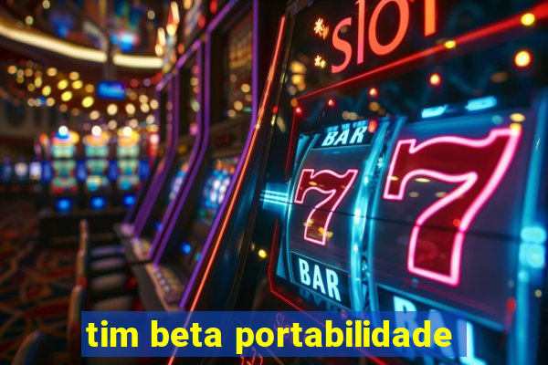 tim beta portabilidade