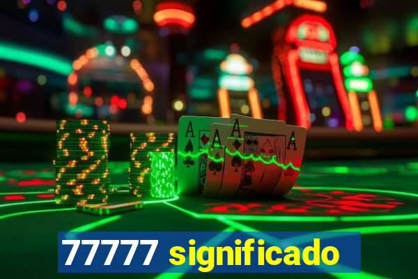 77777 significado