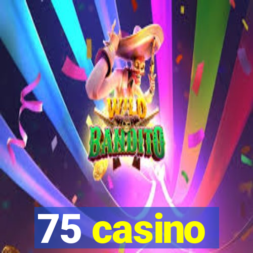 75 casino