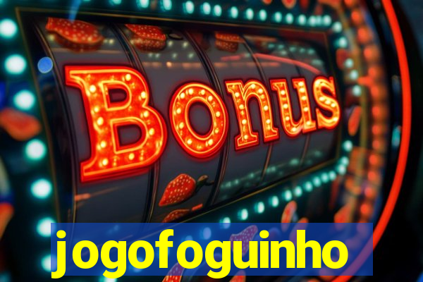 jogofoguinho