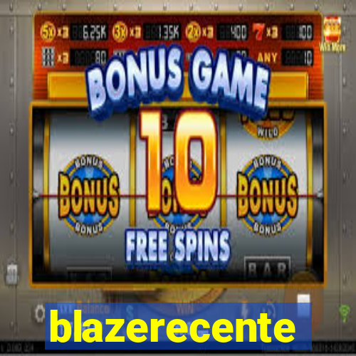 blazerecente