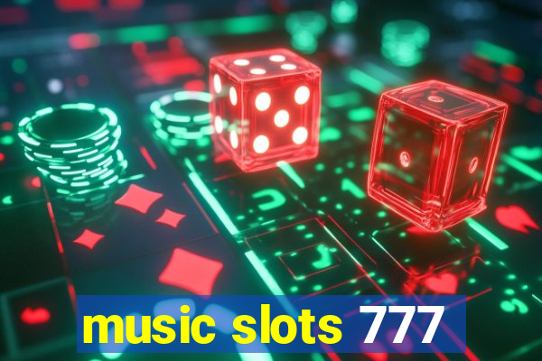 music slots 777