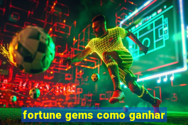 fortune gems como ganhar