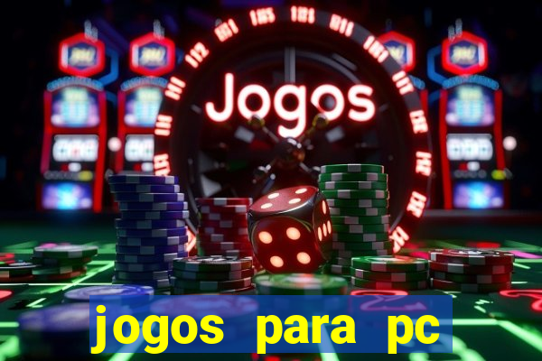 jogos para pc gratis windows 7