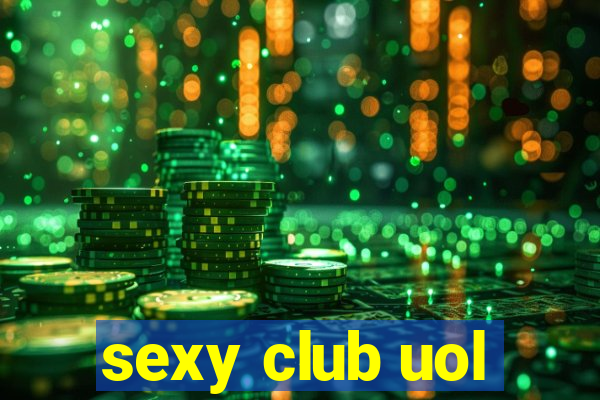 sexy club uol