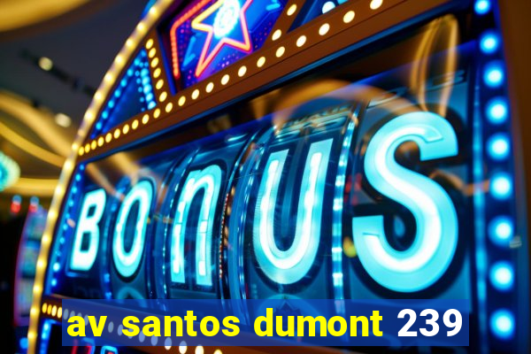 av santos dumont 239