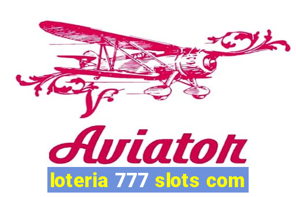 loteria 777 slots com