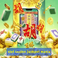 slot casino jackpot mania