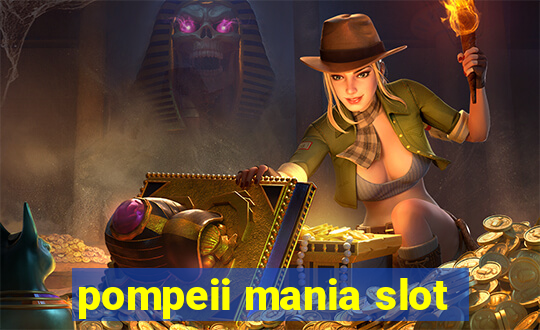 pompeii mania slot