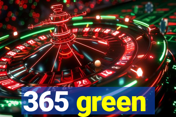 365 green