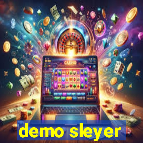 demo sleyer