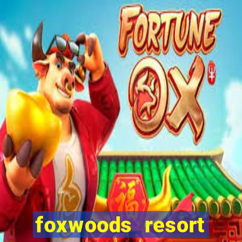 foxwoods resort casino ledyard ct