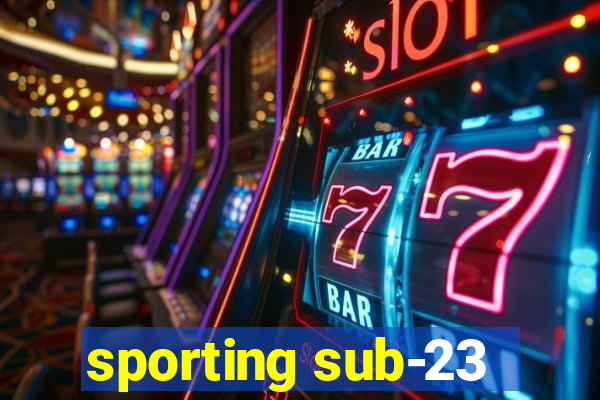 sporting sub-23