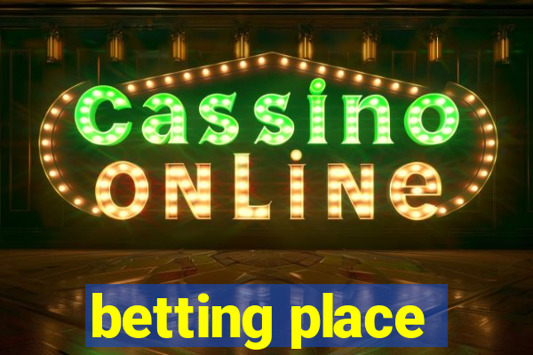 betting place