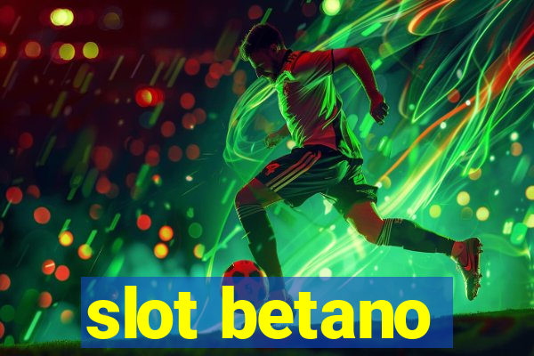 slot betano