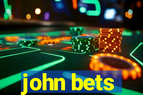 john bets