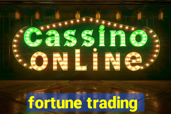 fortune trading