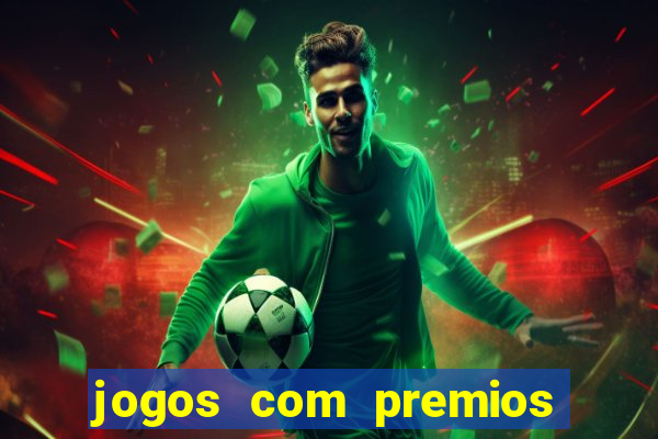 jogos com premios de verdade